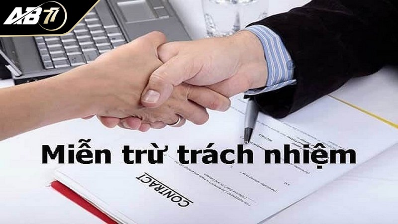 Miễn trừ trách nhiệm AB77 quy định rõ ràng về trách nhiệm